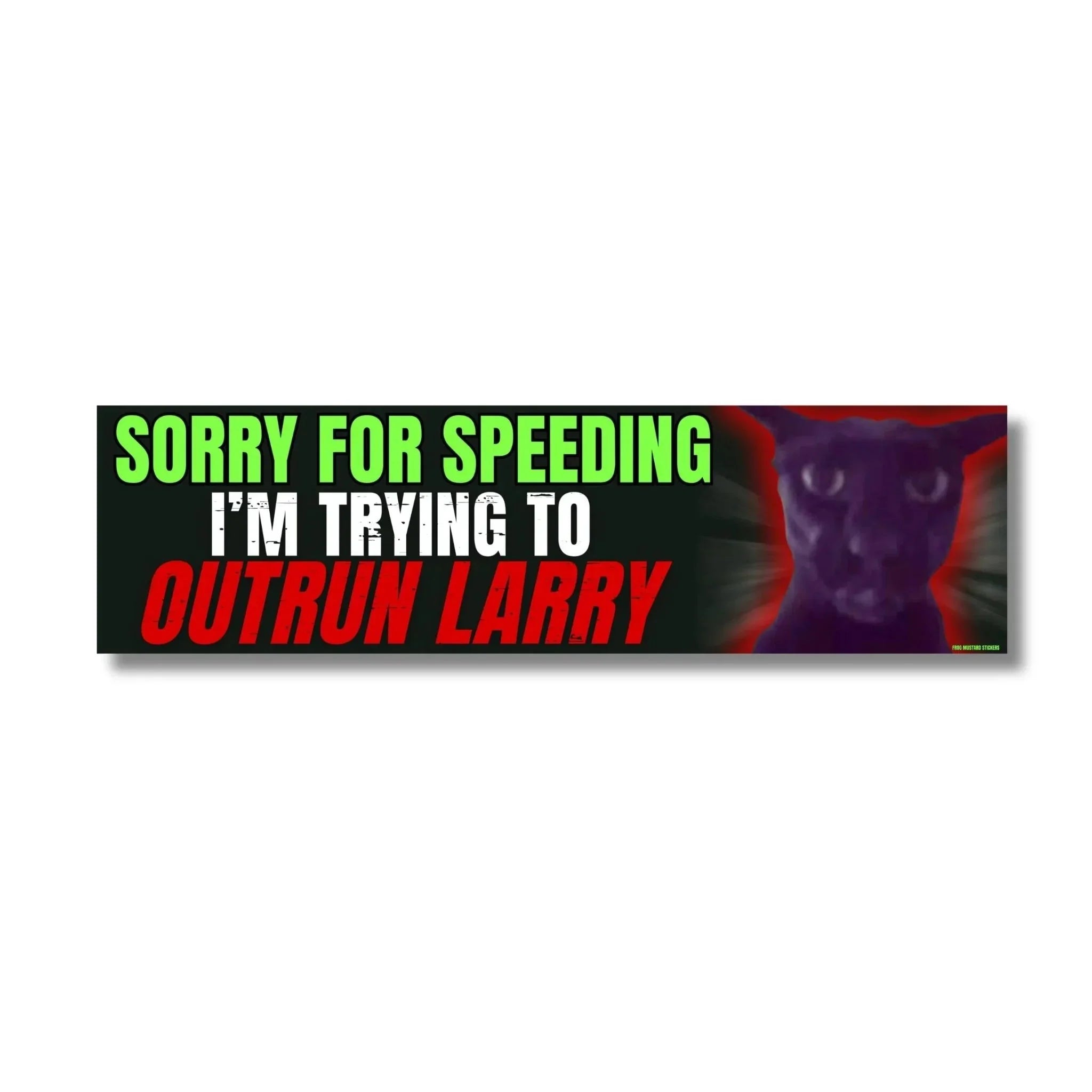 Sorry for Speeding I'm Trying to Outrun Larry - Frog Mustard Stickers