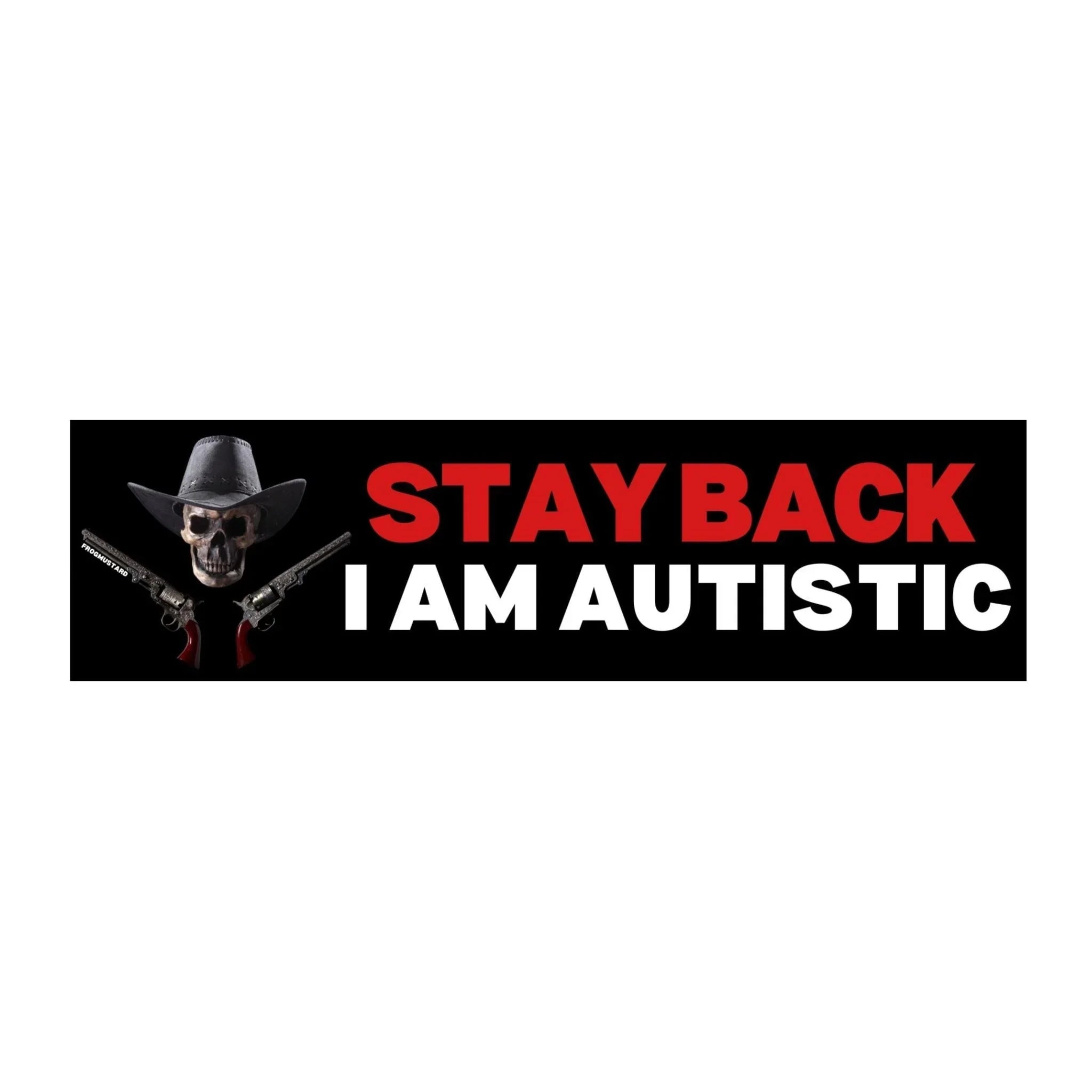 Stay Back! I Am Autistic - Frog Mustard Stickers