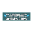 The Blue Scooby - Doo Gummy was a Government Microchip - Change My Mind - Frog Mustard Stickers