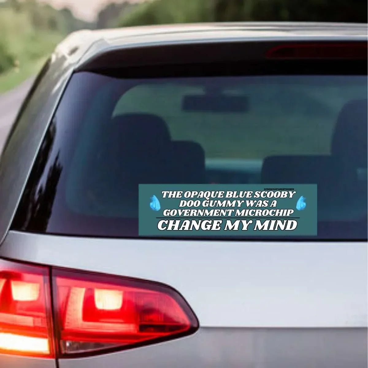 The Blue Scooby - Doo Gummy was a Government Microchip - Change My Mind - Frog Mustard Stickers