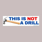 This is Not a Drill (Hammer) - Frog Mustard Stickers