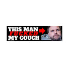 This Man (JD Vance) F****d my Couch - Frog Mustard Stickers