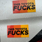 This Toyota F**ks | Retro - Frog Mustard Stickers