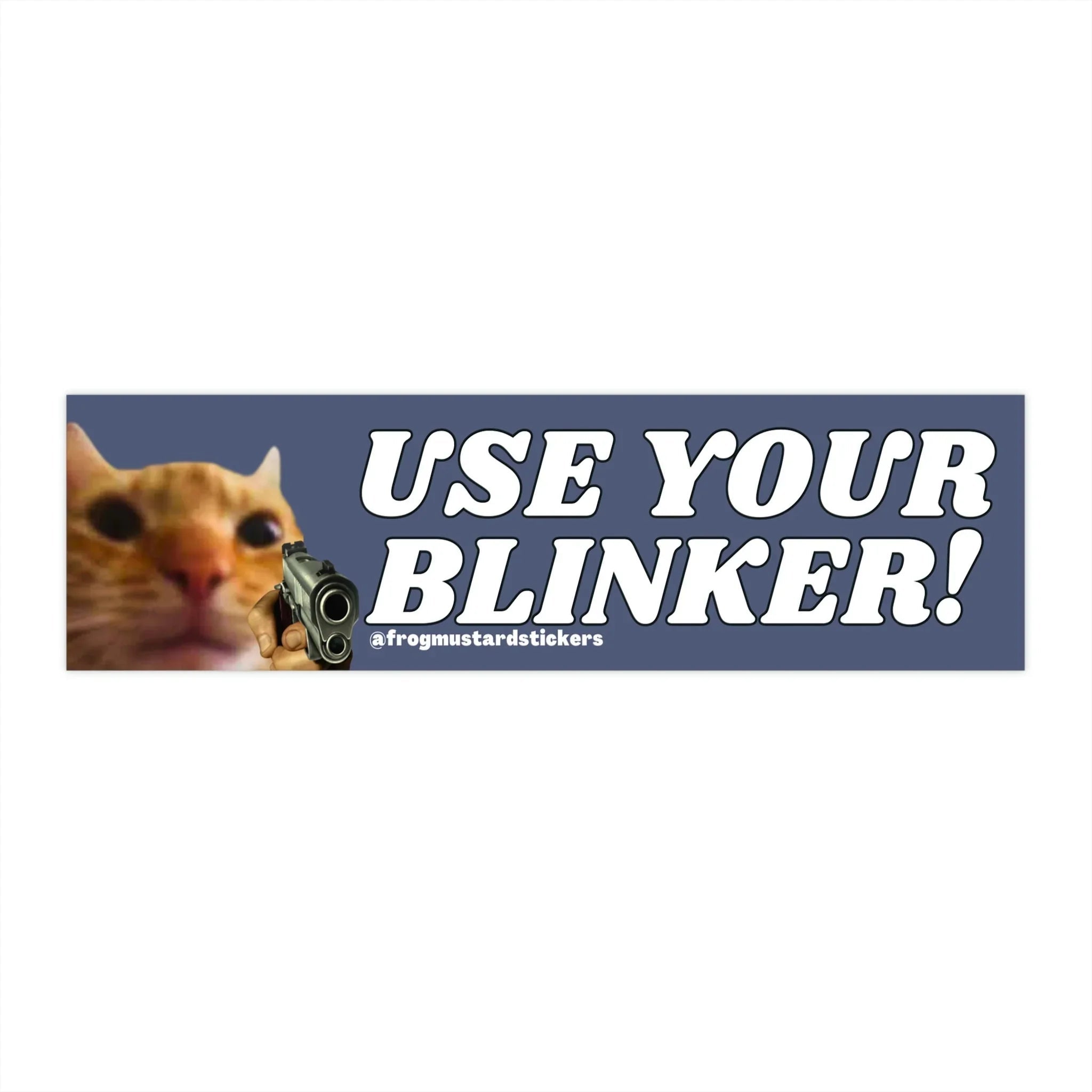 Use Your Blinker! Gun Cat - Frog Mustard Stickers