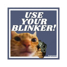 Use Your Blinker! Gun Cat Square Sticker - Frog Mustard Stickers