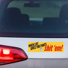 When Life Gives You Pants, Shit 'Em - Frog Mustard Stickers