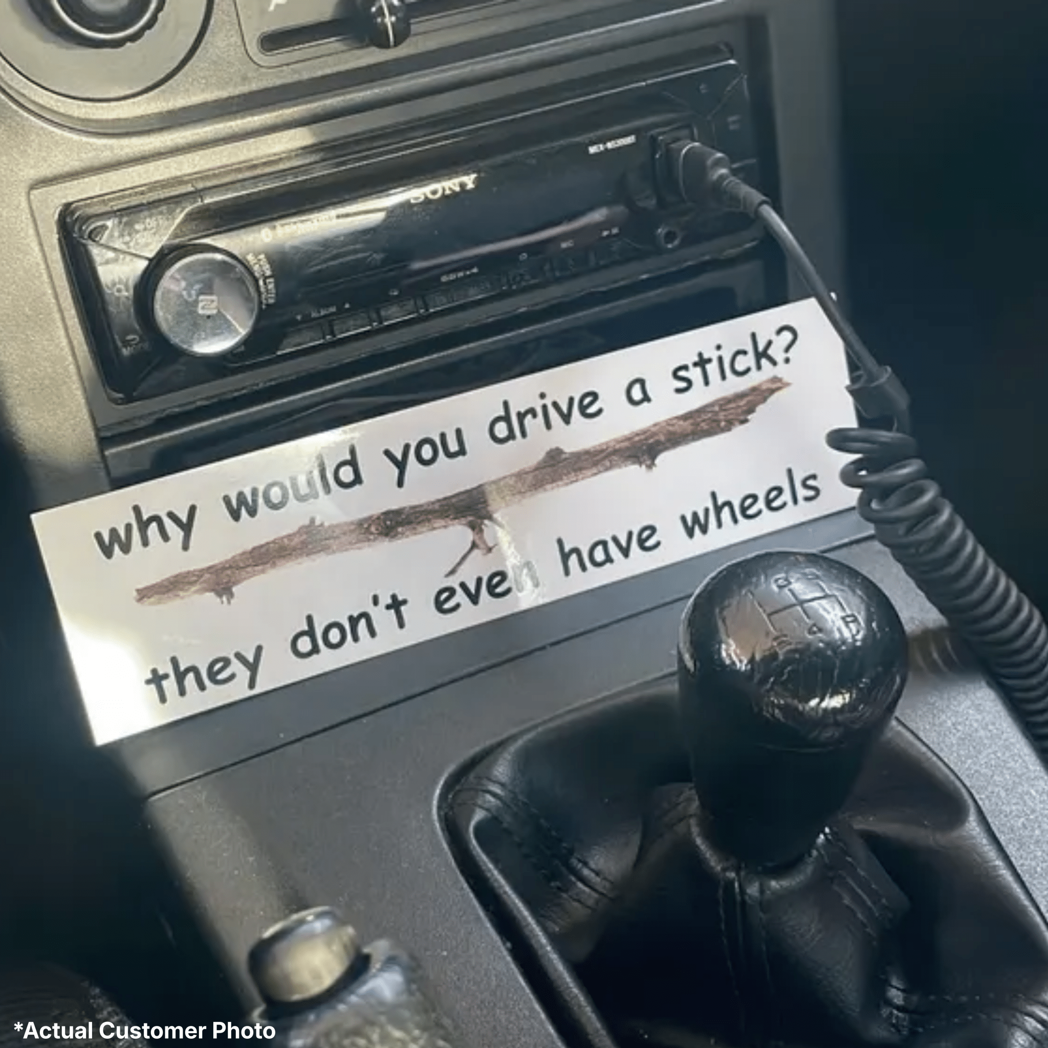 Why Would You Drive a Stick? They Don't Even Have Wheels - Frog Mustard Stickers