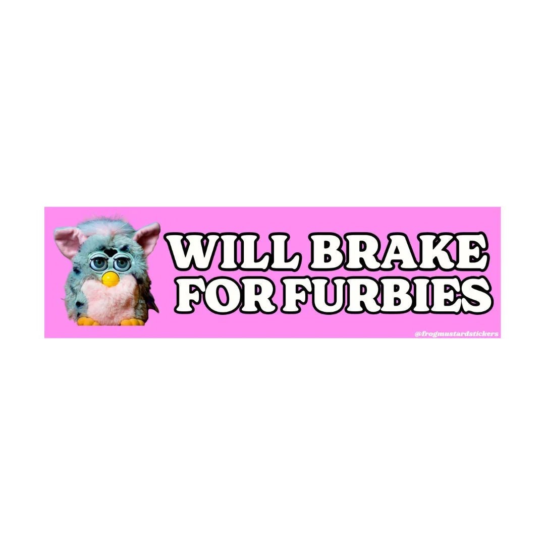 Will Brake for Furbies - Frog Mustard Stickers